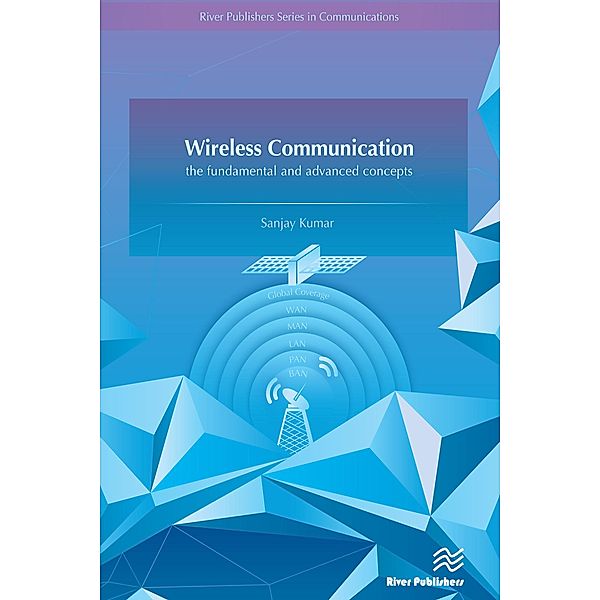 Wireless Communication-the fundamental and advanced concepts, Sanjay Kumar