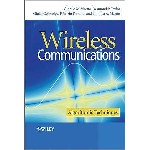 Wireless Communications, Giorgio Vitetta, Desmond P. Taylor, Giulio Colavolpe, Fabrizio Pancaldi, Philippa A. Martin