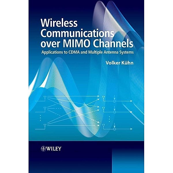 Wireless Communications over MIMO Channels, Volker Kuhn