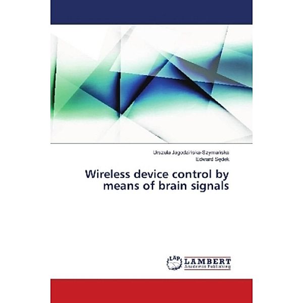 Wireless device control by means of brain signals, Urszula Jagodzinska-Szymanska, Edward Sedek