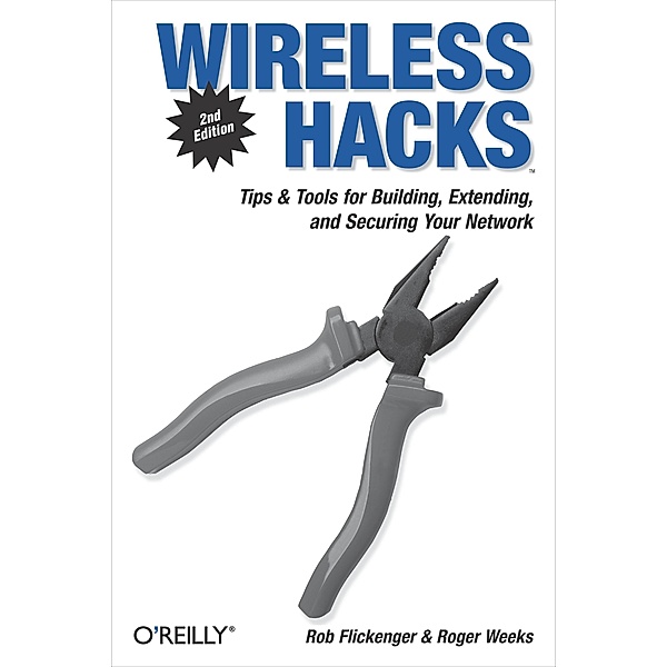 Wireless Hacks / O'Reilly Media, Rob Flickenger