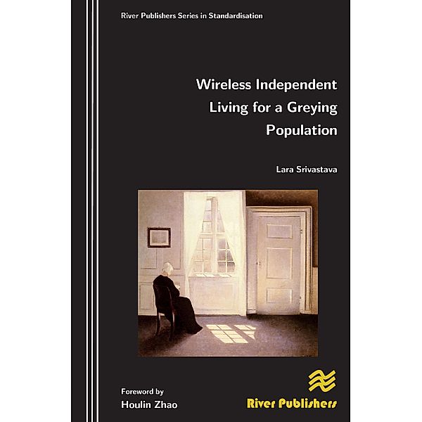 Wireless Independent Living for a Greying Population, Lara Srivastava