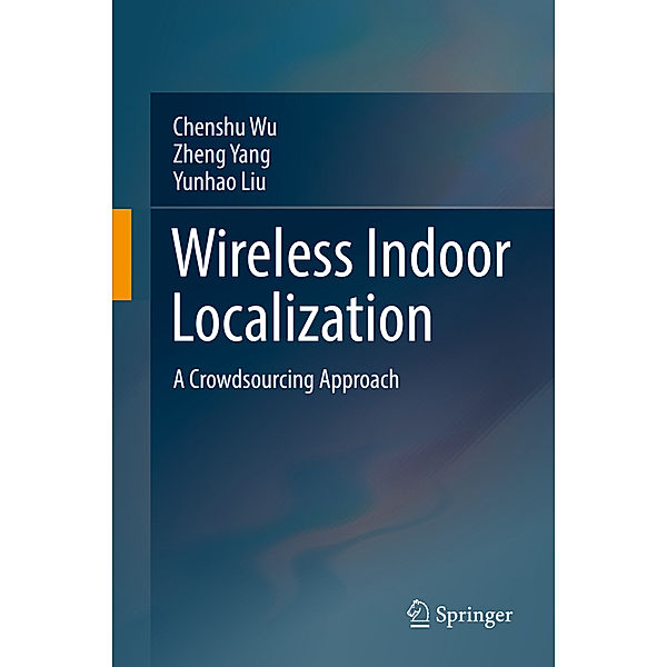 Wireless Indoor Localization, Chenshu Wu, Zheng Yang, Yunhao Liu