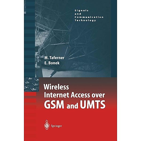Wireless Internet Access over GSM and UMTS / Signals and Communication Technology, Manfred Taferner, Ernst Bonek