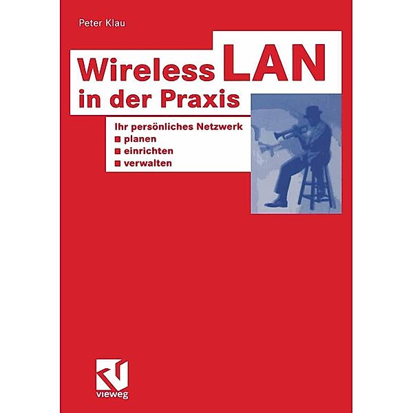 Wireless LAN in der Praxis / XHOTT Guide, Peter Klau