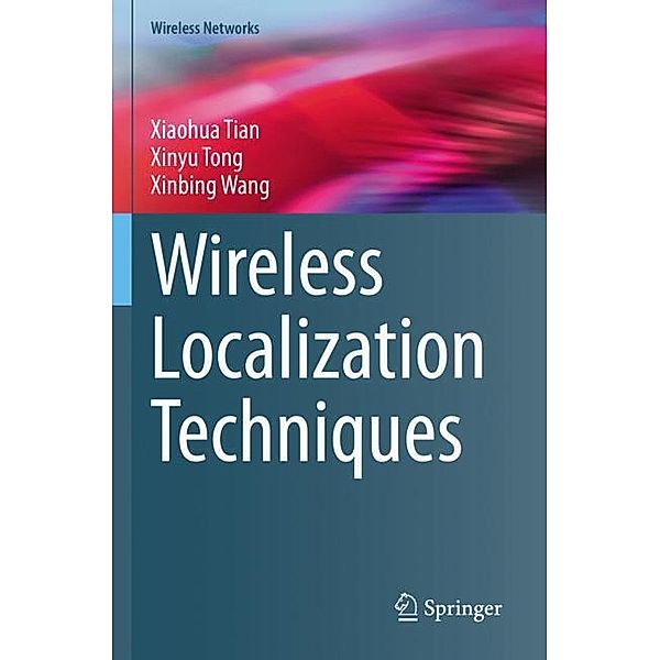 Wireless Localization Techniques, Xiaohua Tian, Xinyu Tong, Xinbing Wang