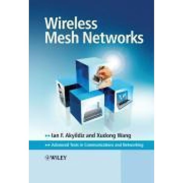 Wireless Mesh Networks, Ian Akyildiz, Xu-dong Wang