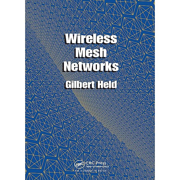Wireless Mesh Networks, Gilbert Held