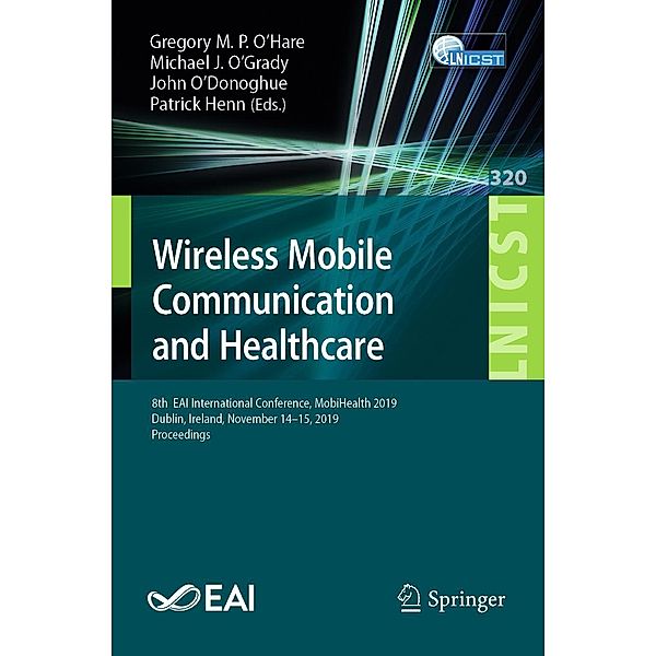 Wireless Mobile Communication and Healthcare / Lecture Notes of the Institute for Computer Sciences, Social Informatics and Telecommunications Engineering Bd.320