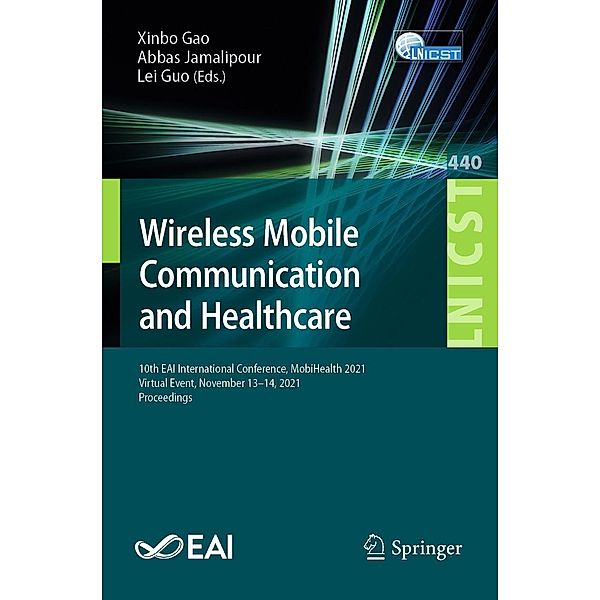 Wireless Mobile Communication and Healthcare / Lecture Notes of the Institute for Computer Sciences, Social Informatics and Telecommunications Engineering Bd.440