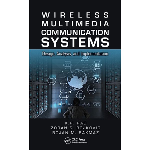 Wireless Multimedia Communication Systems, K. R. Rao, Zoran S. Bojkovic, Bojan M. Bakmaz