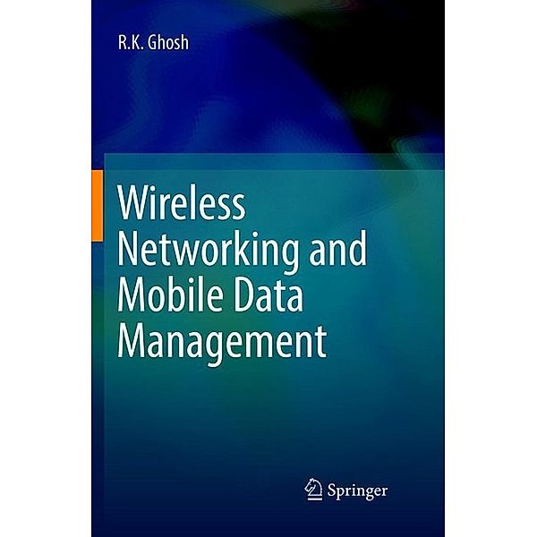 Wireless Networking and Mobile Data Management, R.K. Ghosh