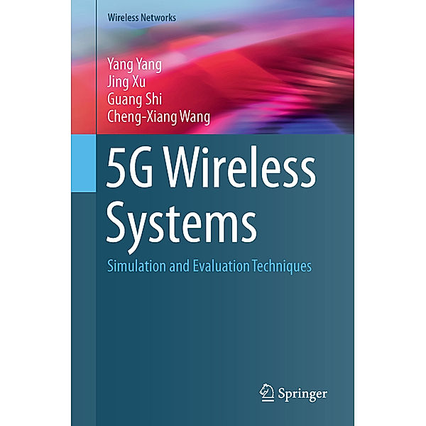 Wireless Networks / 5G Wireless Systems, Yang Yang, Jing Xu, Guang Shi, Cheng-Xiang Wang