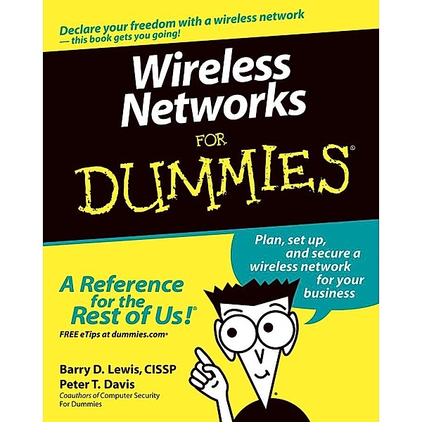 Wireless Networks For Dummies, Barry D. Lewis, Peter T. Davis