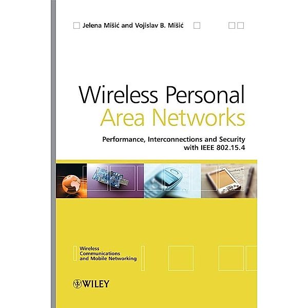 Wireless Personal Area Networks / Wireless Communications and Mobile Computing, Jelena Misic, Vojislav Misic