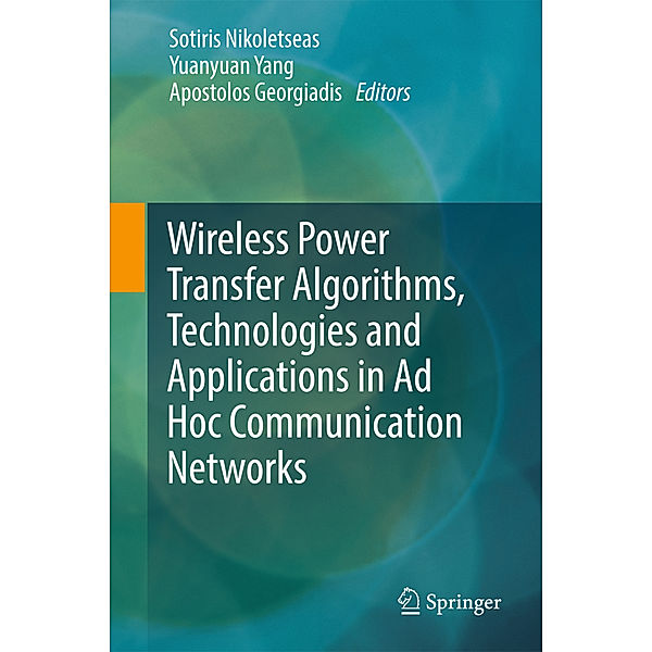 Wireless Power Transfer Algorithms, Technologies and Applications in Ad Hoc Communication Networks