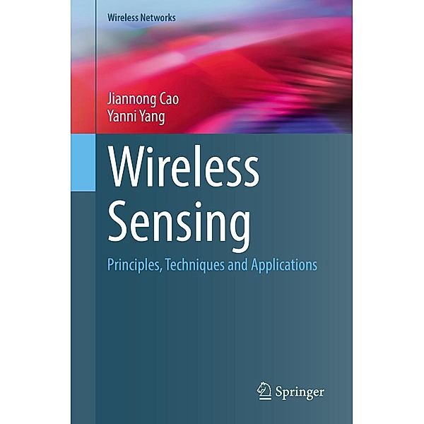 Wireless Sensing / Wireless Networks, Jiannong Cao, Yanni Yang