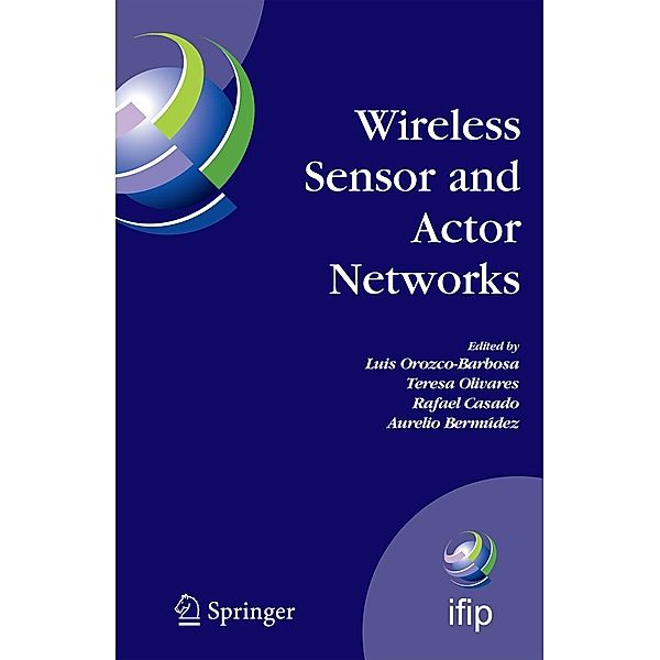 Wireless Sensor and Actor Networks: Ifip Wg 6.8 First International Conference on Wireless Sensor and Actor Networks, Wsan'07, Albacete, Spain, Septem