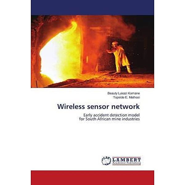 Wireless sensor network, Beauty Lukazi Komane, Topside E. Mathosi