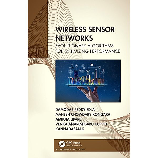 Wireless Sensor Networks, Damodar Reddy Edla, Mahesh Chowdary Kongara, Amruta Lipare, Venkatanareshbabu Kuppili, Kannadasan K