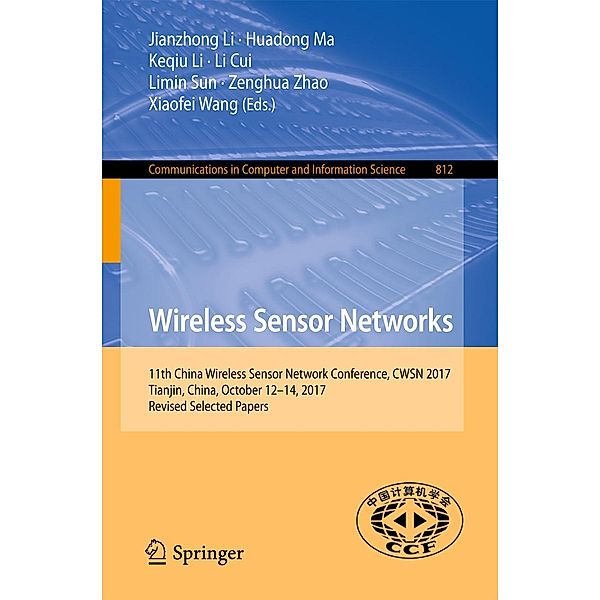 Wireless Sensor Networks / Communications in Computer and Information Science Bd.812