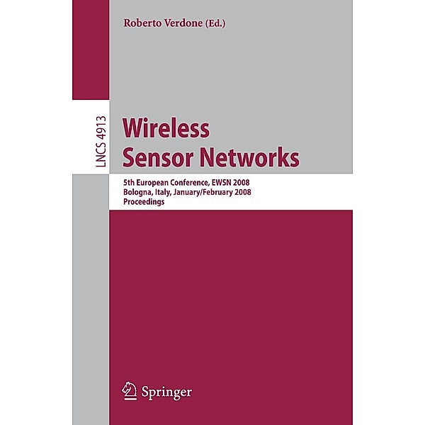 Wireless Sensor Networks / Lecture Notes in Computer Science Bd.4913