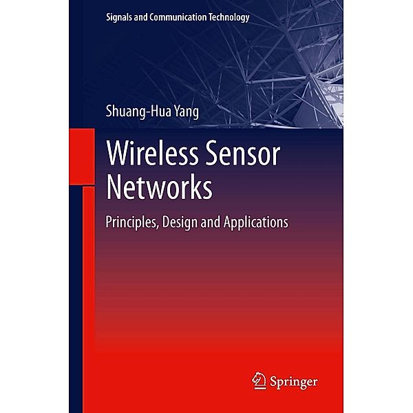 Wireless Sensor Networks / Signals and Communication Technology, Shuang-Hua Yang