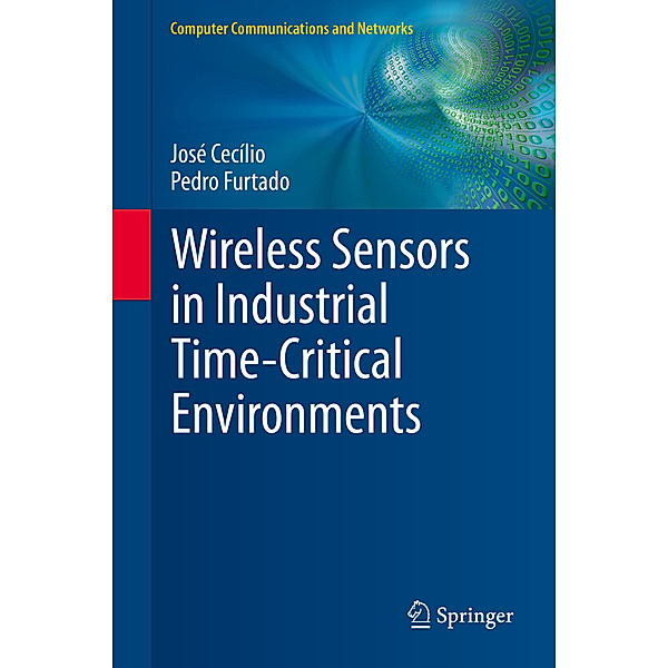 Wireless Sensors in Industrial Time-Critical Environments, José Cecílio, Pedro Furtado