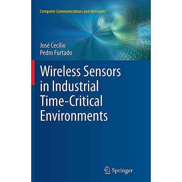 Wireless Sensors in Industrial Time-Critical Environments, José Cecílio, Pedro Furtado