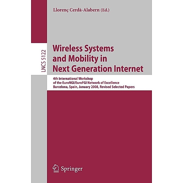 Wireless Systems and Mobility in Next Generation Internet / Lecture Notes in Computer Science Bd.5122