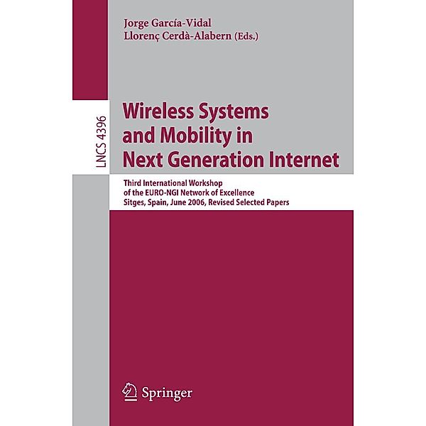 Wireless Systems and Mobility in Next Generation Internet / Lecture Notes in Computer Science Bd.4396