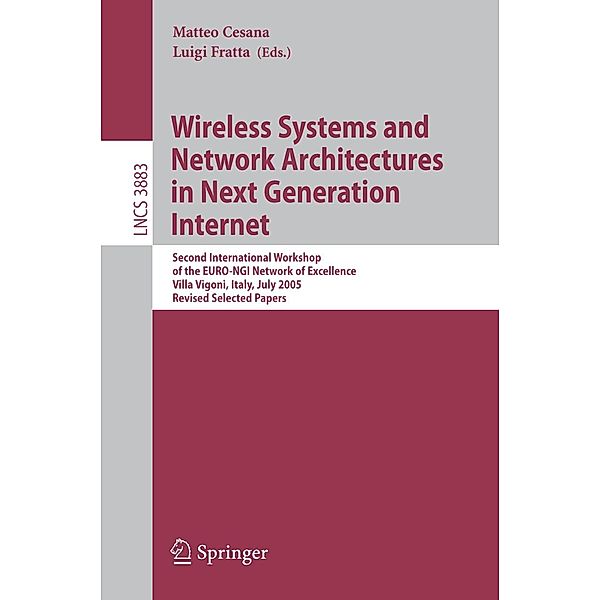Wireless Systems and Network Architectures in Next Generation Internet / Lecture Notes in Computer Science Bd.3883