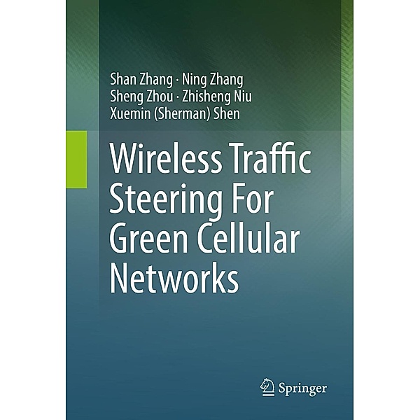 Wireless Traffic Steering For Green Cellular Networks, Shan Zhang, Ning Zhang, Sheng Zhou, Zhisheng Niu, Xuemin (Sherman) Shen