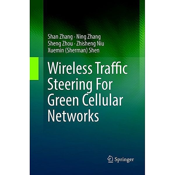 Wireless Traffic Steering For Green Cellular Networks, Shan Zhang, Ning Zhang, Sheng Zhou, Zhisheng Niu, Xuemin Sherman Shen