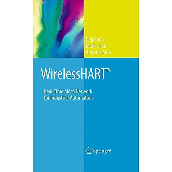 WirelessHART, Deji Chen, Mark Nixon, Aloysius Mok