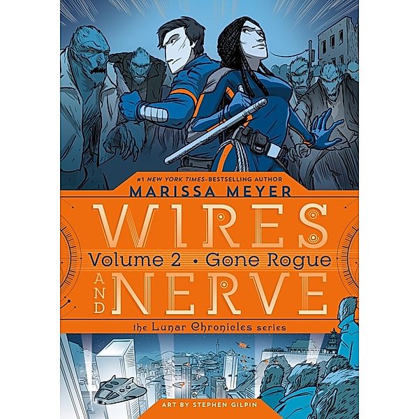 Wires and Nerve - Gone Rogue, Marissa Meyer