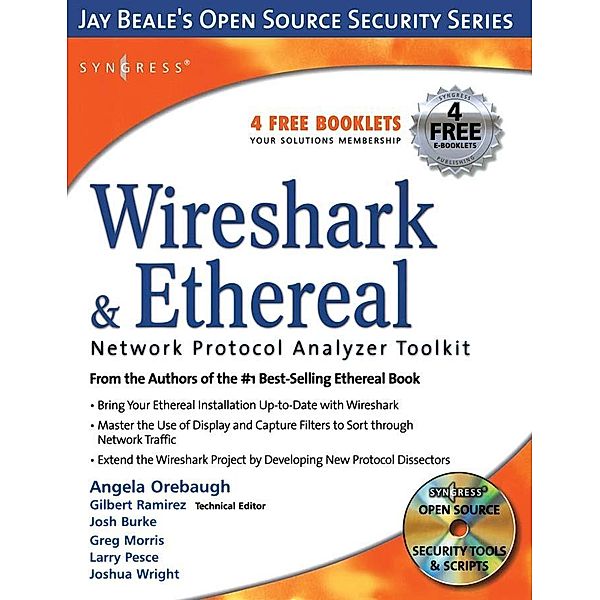 Wireshark & Ethereal Network Protocol Analyzer Toolkit, Angela Orebaugh, Gilbert Ramirez, Jay Beale