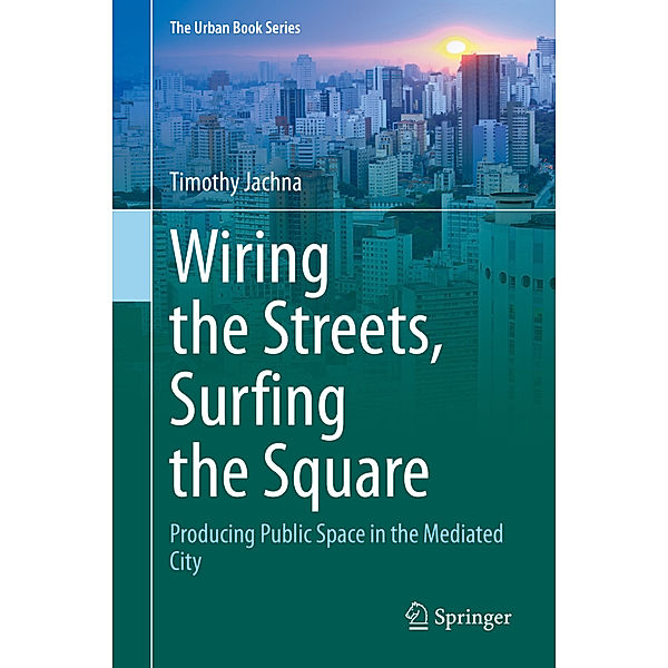 Wiring the Streets, Surfing the Square, Timothy Jachna