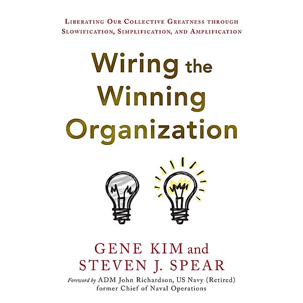 Wiring the Winning Organization, Gene Kim, Steven J. Spear