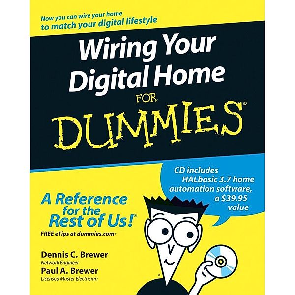 Wiring Your Digital Home For Dummies, Dennis C. Brewer, Paul A. Brewer