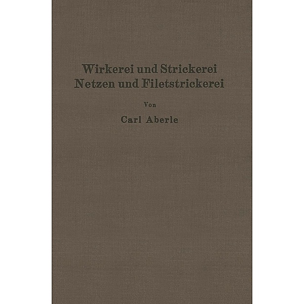 Wirkerei und Strickerei, Netzen und Filetstrickerei, Carl Aberle