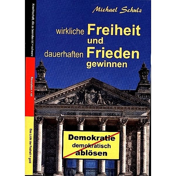 Wirkliche Freiheit und dauerhaften Frieden gewinnen, Michael Schulz