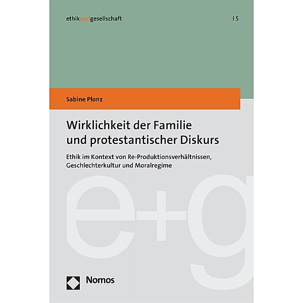 Wirklichkeit der Familie und protestantischer Diskurs / Ethik und Gesellschaft Bd.5, Sabine Plonz