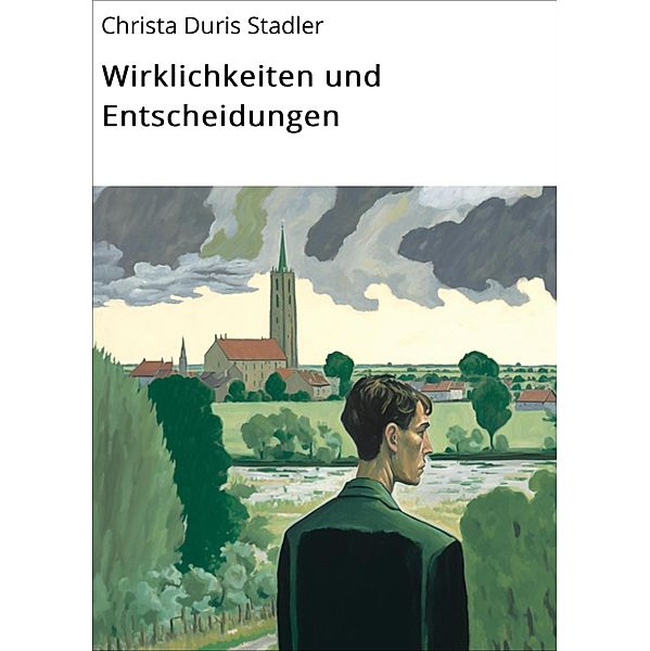 Wirklichkeiten und Entscheidungen, Christa Duris Stadler