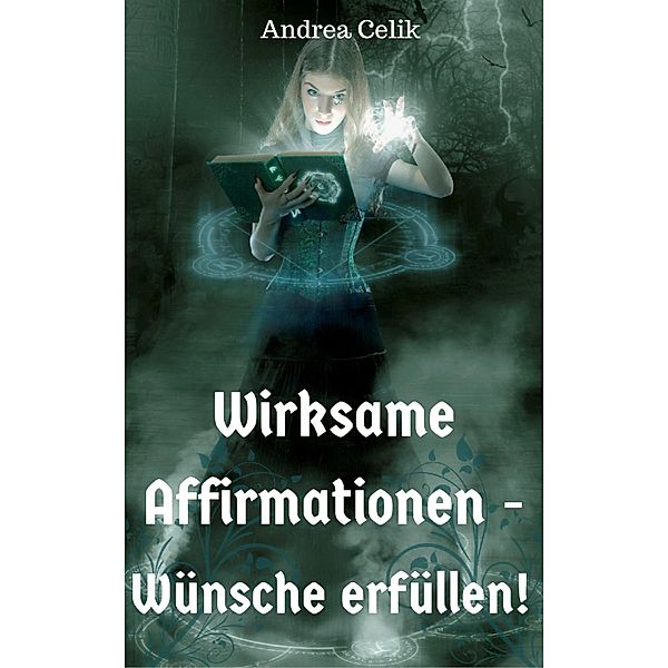 Wirksame Affirmationen, Andrea Celik