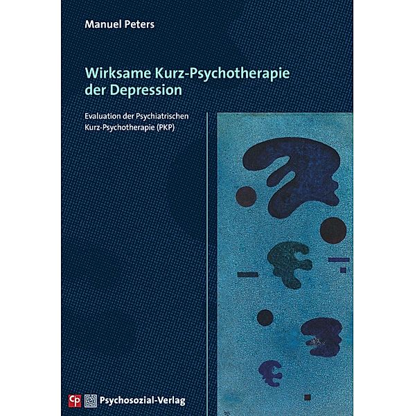 Wirksame Kurz-Psychotherapie der Depression, Manuel Peters