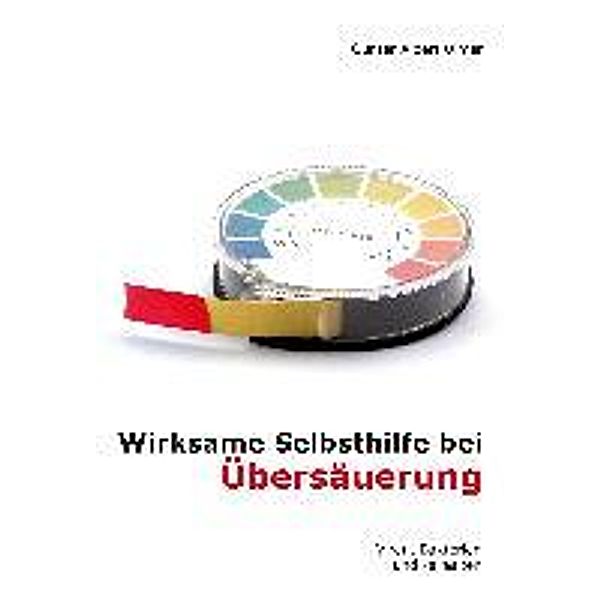 Wirksame Selbsthilfe bei Übersäuerung, Viren, Bakterien und Parasiten, Günter A. Ulmer