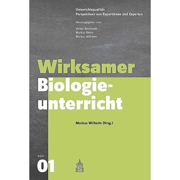 Wirksamer Biologieunterricht / Unterrichtsqualität: Perspektiven von Expertinnen und Experten Bd.1