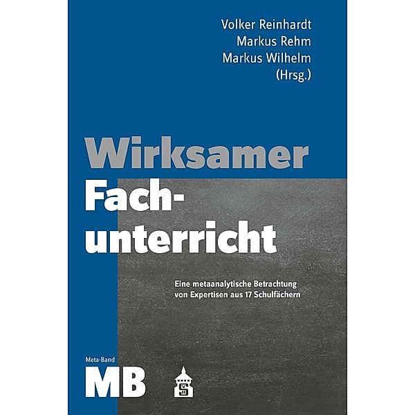 Wirksamer Fachunterricht Meta-Band / Unterrichtsqualität: Perspektiven von Expertinnen und Experten Bd.18