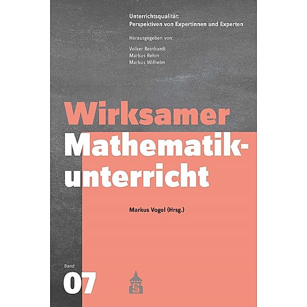 Wirksamer Mathematikunterricht / Unterrichtsqualität: Perspektiven von Expertinnen und Experten Bd.7